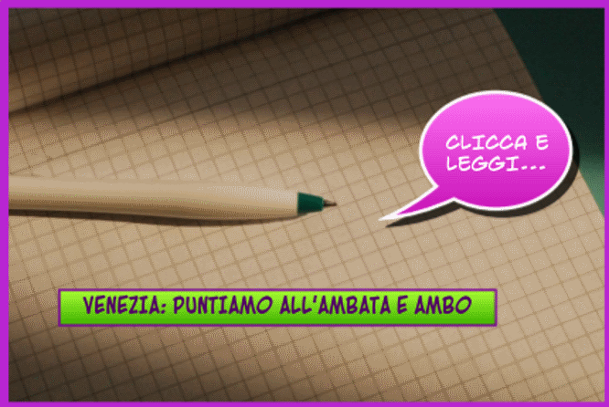 Venezia: puntiamo all’ambata e ambo 1 Estrazione del lotto di oggi