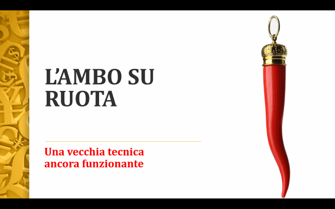 Parte II°: AMBO A RUOTA 1 Previsioni e metodi per le estrazioni del lotto di oggi 22/03/2016