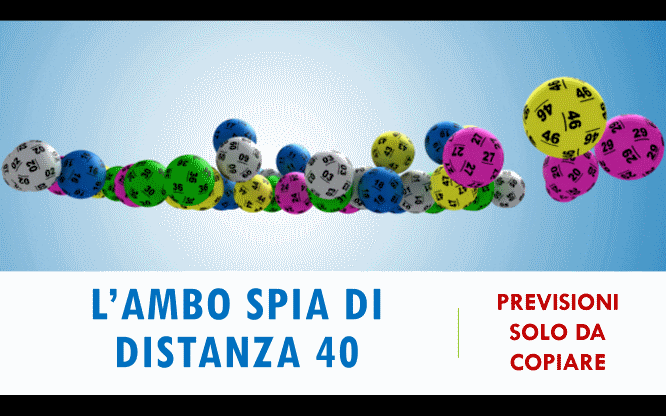 L’ambo spia di distanza 40 1 Metodi e previsioni del lotto di oggi 05/05/2016