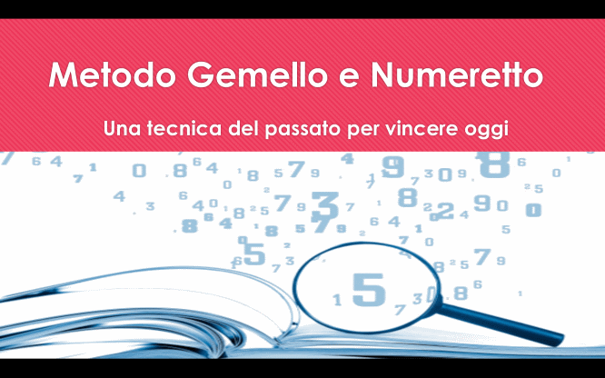 Metodo Gemello e Numeretto 1 Metodi e previsioni per le estrazioni del lotto di oggi 03/11/2016