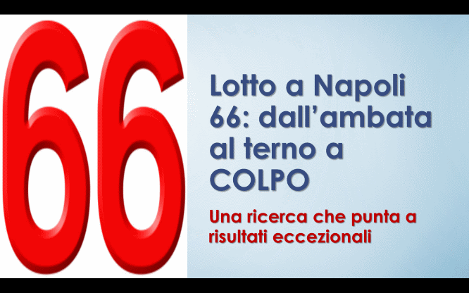 Lotto a Napoli 66: dall’ambata al terno a COLPO 1 Previsioni per le estrazioni del lotto di oggi 09/05/2017