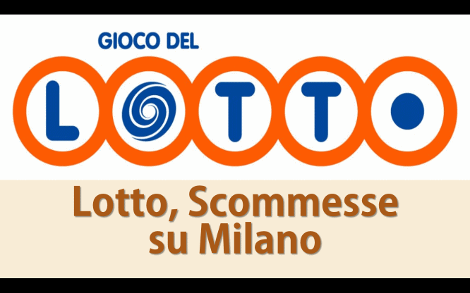 Lotto, Scommesse su Milano 1 Metodi e previsioni per le estrazioni del lotto di oggi 04/07/2017