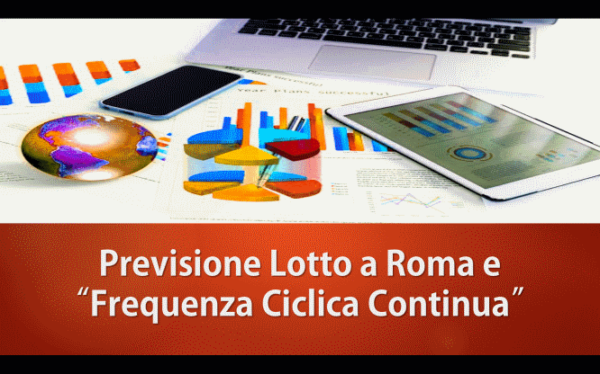 Previsione Lotto a Roma e “Frequenza Ciclica Continua” 1 Previsioni per le estrazioni del lotto di oggi 24/08/2017
