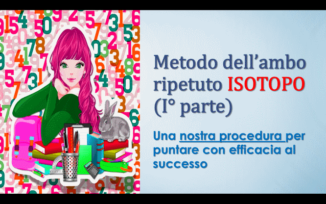 Metodo dell’ambo ripetuto ISOTOPO (I° parte) 1 Metodi e previsioni per le estrazioni del lotto di oggi 26/09/2017