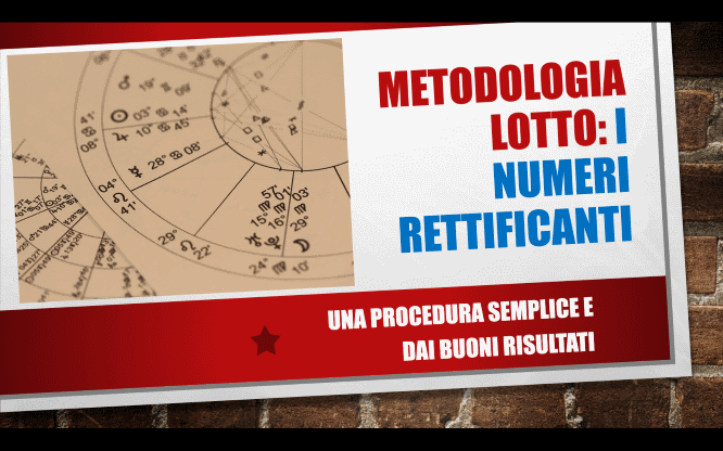 Metodologia Lotto: I numeri rettificanti 1 metodi e previsioni per le estrazioni del lotto di oggi 31/10/2017
