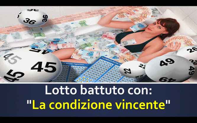 Lotto battuto con: "La condizione vincente" 1 Metodi e previsioni per le estrazioni del lotto di oggi 23/06/2018