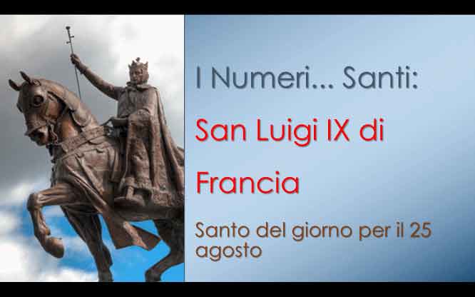 San Luigi IX di Francia Santo del giorno per il 25 agosto