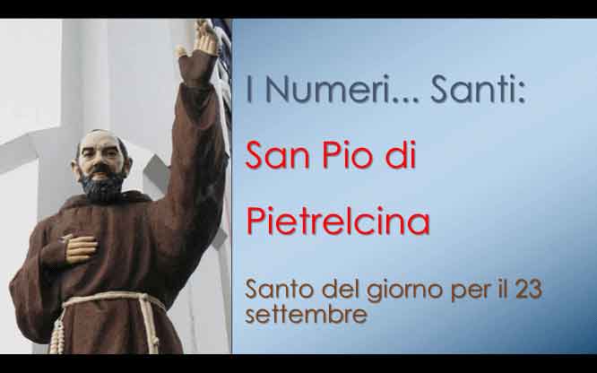 San Pio di Pietrelcina Santo del giorno per il 23 settembre 1 Santo del giorno per il 23 settembre