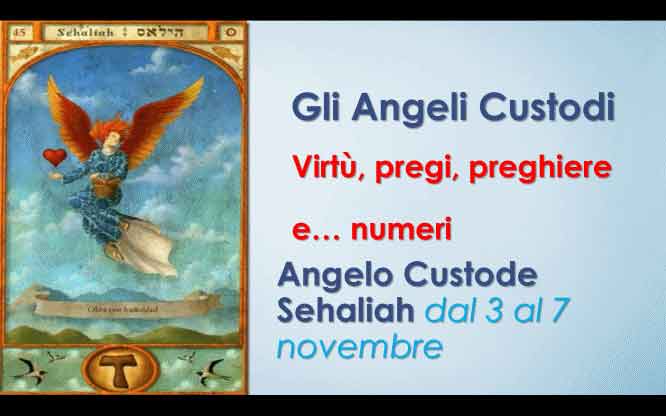 Angelo Custode Sehaliah, dal 3 al 7 novembre 1 Angelo Custode Sehaliah dal 3 al 7 novembre