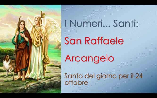 San Raffaele Arcangelo Santo del giorno per il 24 ottobre 1 Santo del giorno per il 24 ottobre