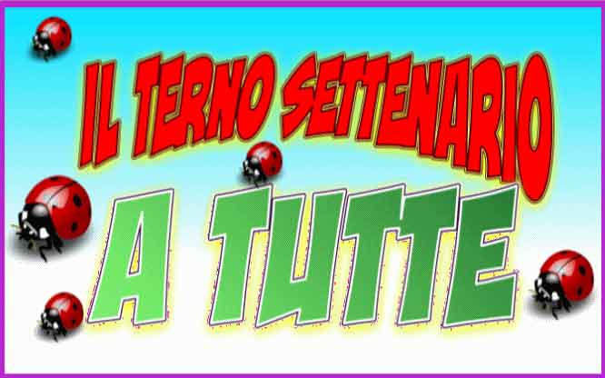 Terno secco SETTENARIO a TUTTE 1 Metodi e previsioni per le estrazioni del lotto di oggi