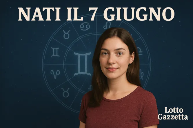 Nati il 7 giugno: mente brillante e destino imprevedibile