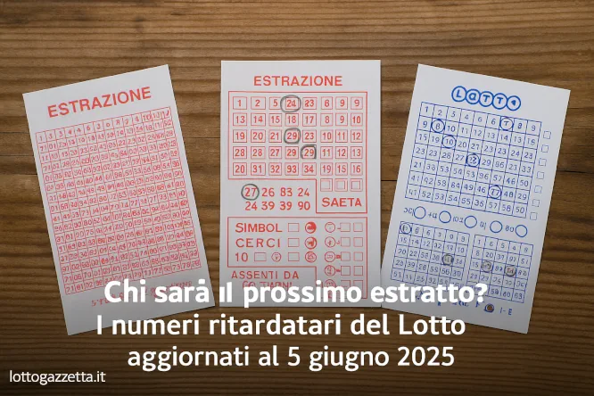 Ritardatari Lotto al 5 giugno regala spunti da non perdere